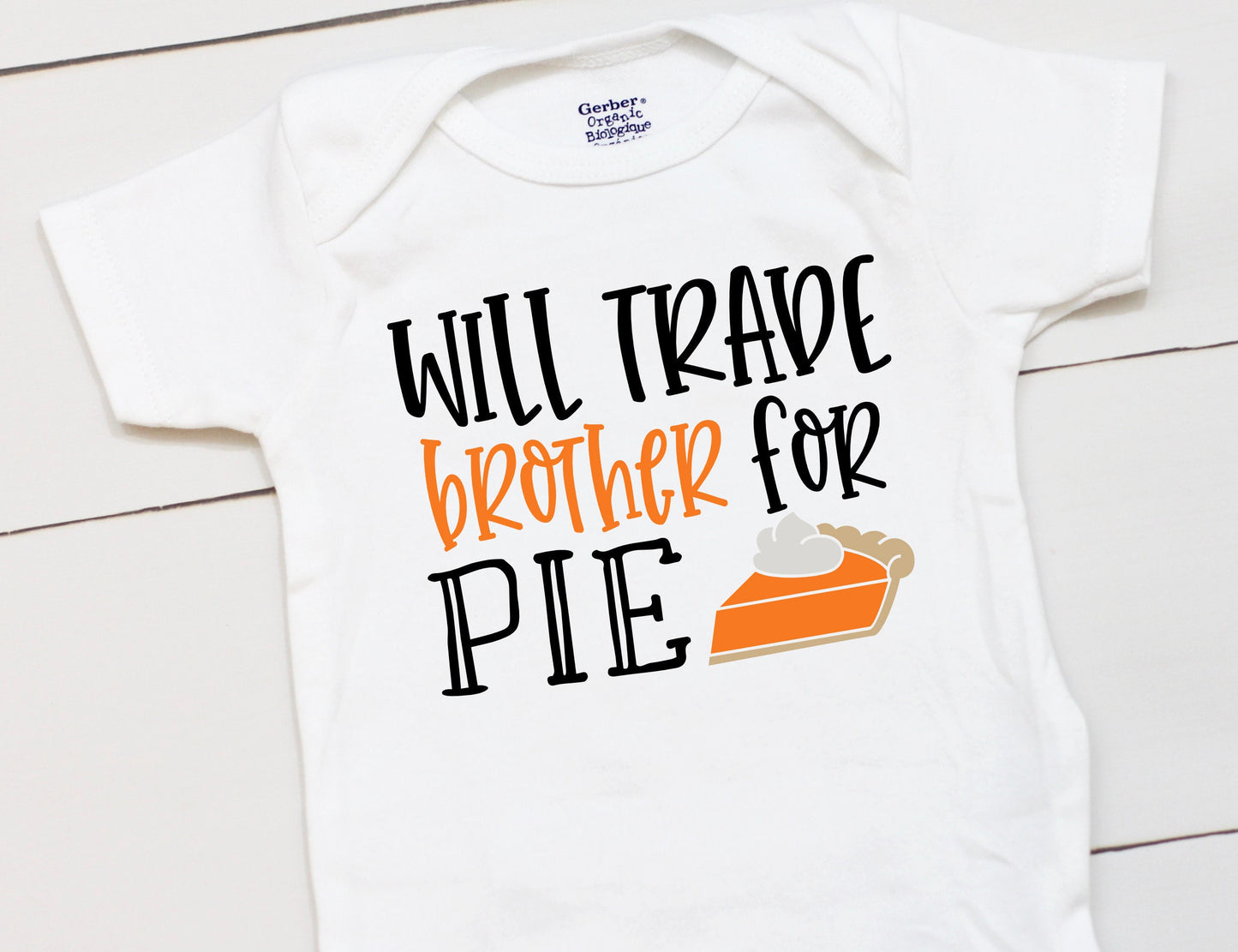 Will Trade Brother For Pie // Thanksgiving // Funny // Fall // My First Thanksgiving // Pumpkin Patch // Pumpkin Onesies® Brand