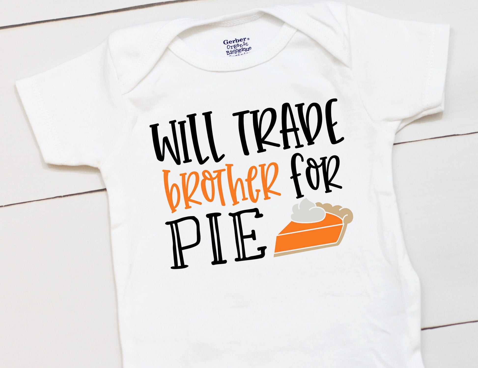 Will Trade Brother For Pie // Thanksgiving // Funny // Fall // My First Thanksgiving // Pumpkin Patch // Pumpkin Onesies® Brand