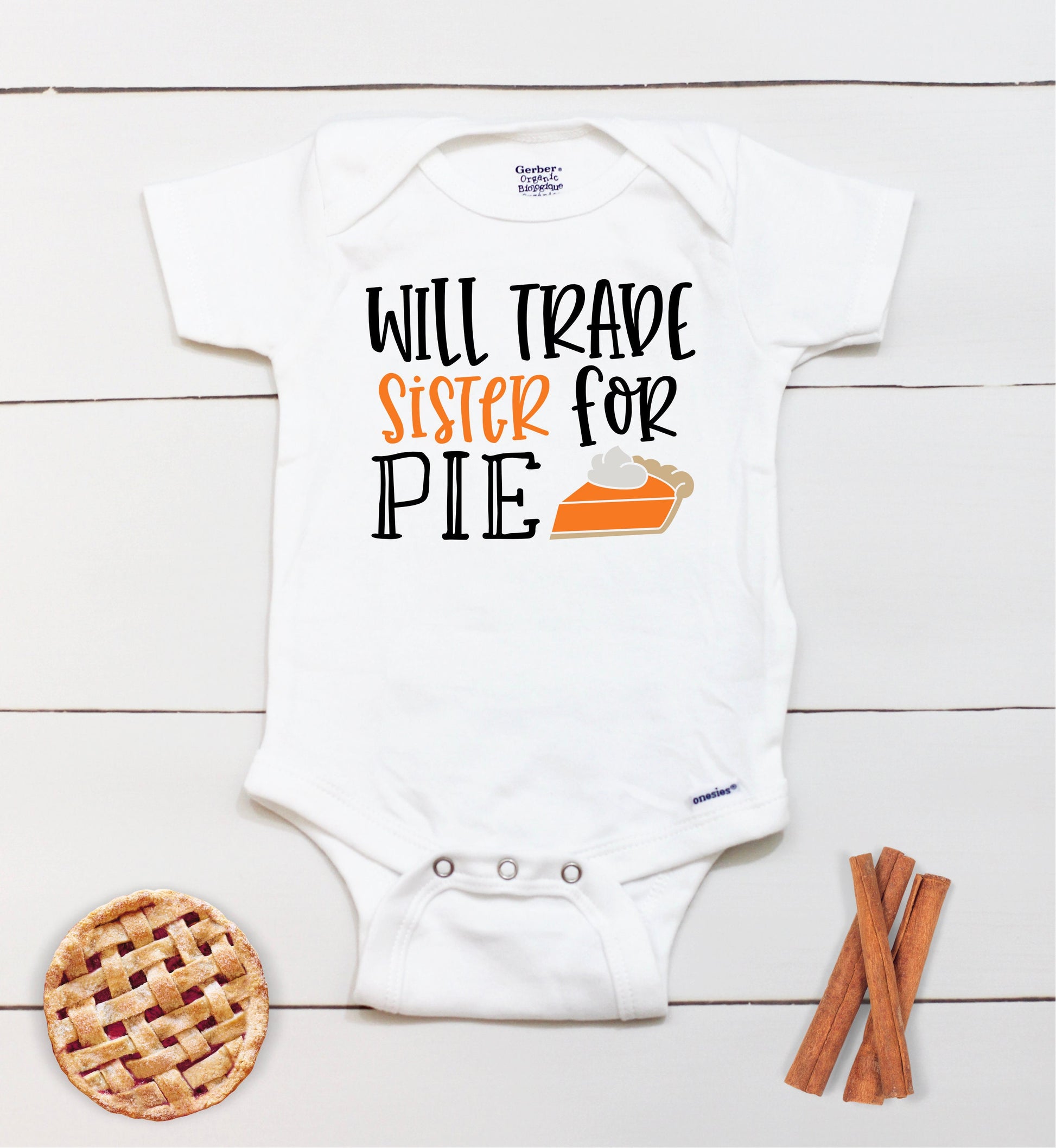 Will Trade Sister For Pie // Thanksgiving // Funny // Fall // My First Thanksgiving // Pumpkin Patch // Pumpkin Onesies® Brand