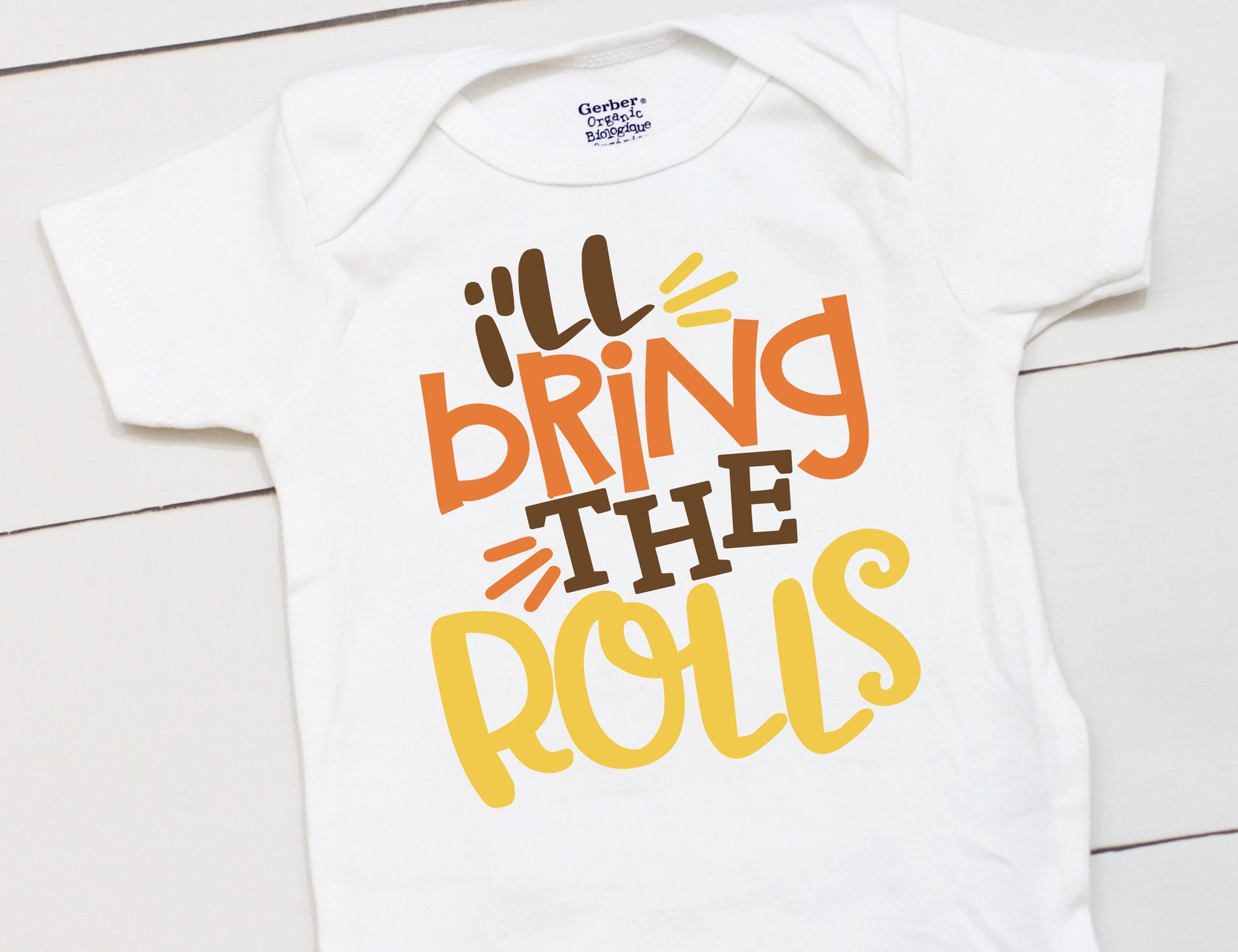 I'll Bring The Rolls // Thanksgiving // Funny // Fall // Halloween // My First Thanksgiving // Pumpkin Patch // Onesies® Brand