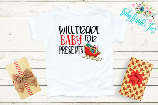 Will Trade Baby For Presents // Christmas // Toddler Shirt // Holiday // Kids Shirt // Gift // Toddler Christmas // Funny Christmas Shirt
