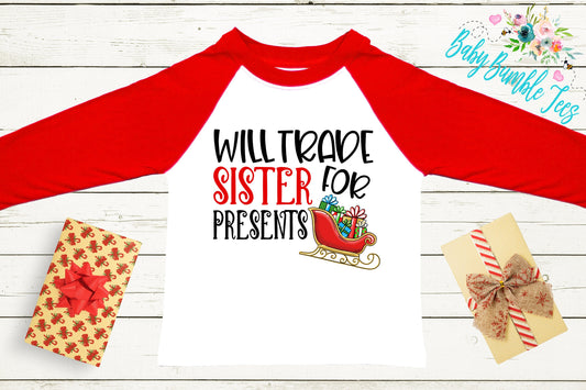 Will Trade Sister For Presents // Christmas // Toddler Shirt // Holiday // Kids Shirt // Gift // Toddler Christmas // Funny Christmas Shirt