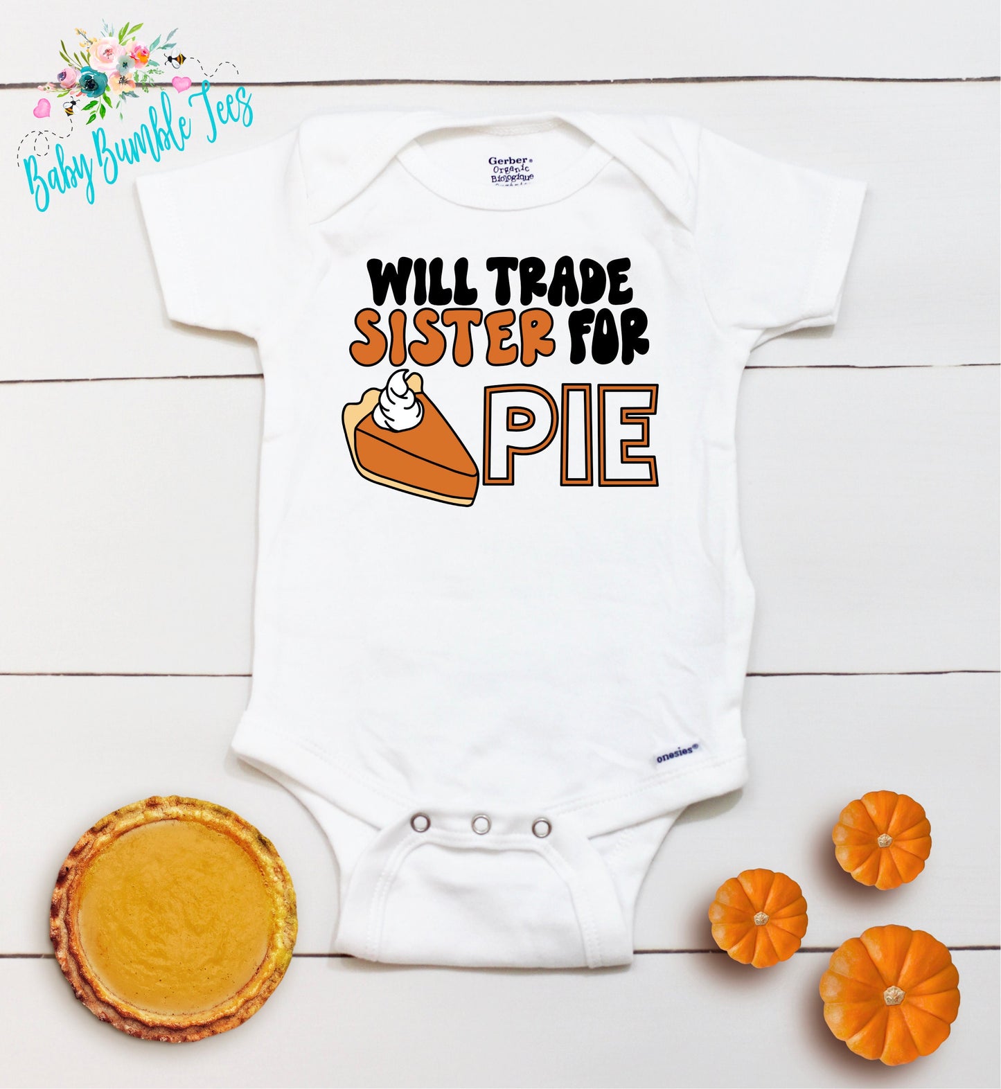 Will Trade Sister For Pie // Thanksgiving Bodysuit // Funny // Fall // My First Thanksgiving // Pumpkin Patch // Kids Thanksgiving Shirt