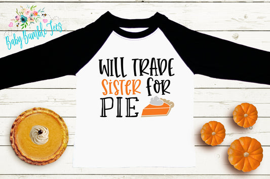 Will Trade Sister For Pie Shirt // Kids Thanksgiving Shirt // Kids shirt // Toddler Thanksgiving Shirt // Toddler Shirt // Fall Kids Shirt