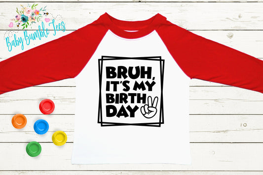 Bruh, It's My Birthday Shirt / Kids Birthday Shirt / Retro Birthday Tee / Birthday Boy shirt / Groovy Birthday / Toddler Birthday Shirt
